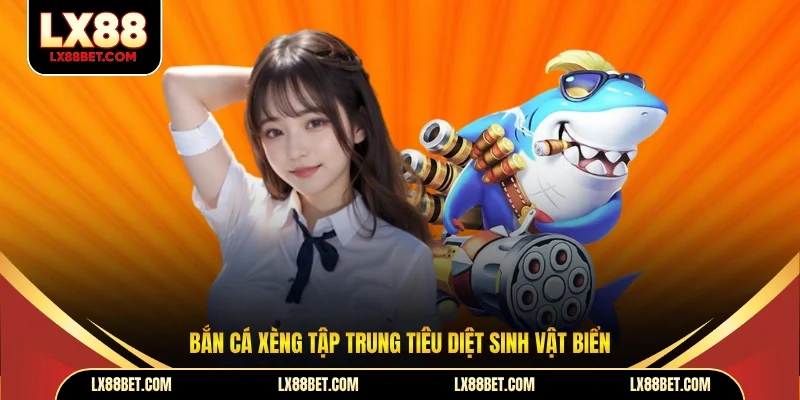 Bắn cá xèng tập trung tiêu diệt sinh vật biển