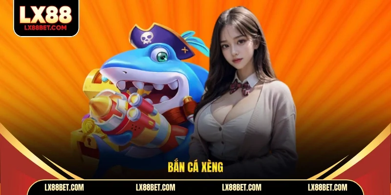 Bắn Cá Xèng LX88 Mang Đến Trải Nghiệm Thú Vị, Tuyệt Vời