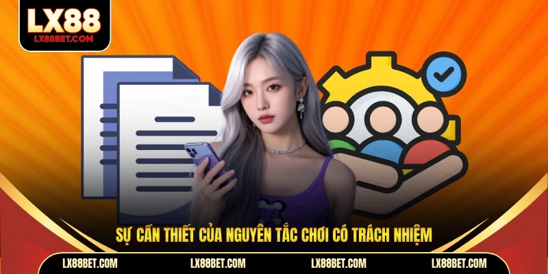 Sự cần thiết của nguyên tắc chơi có trách nhiệm