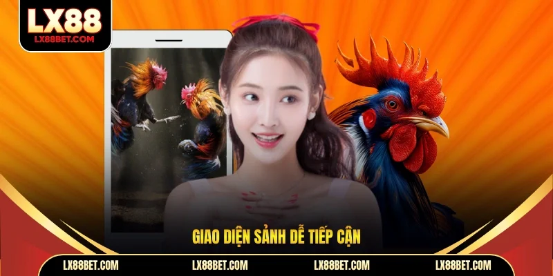 Giao diện sảng dễ tiếp cận