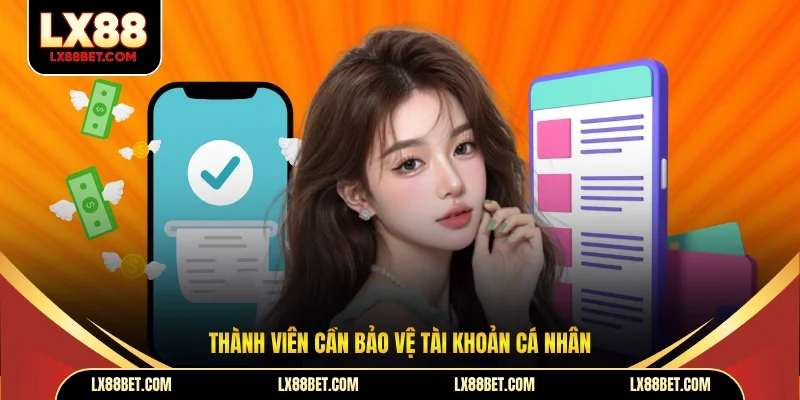 Thành viên cần bảo vệ tài khoản cá nhân