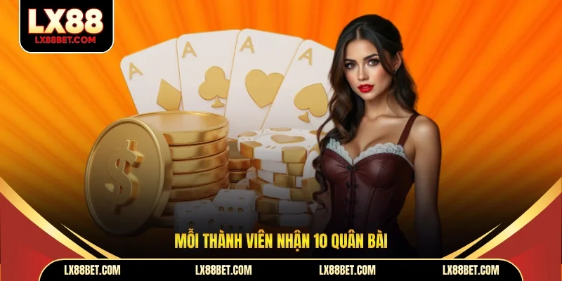 Mỗi thành viên nhận 10 quân bài