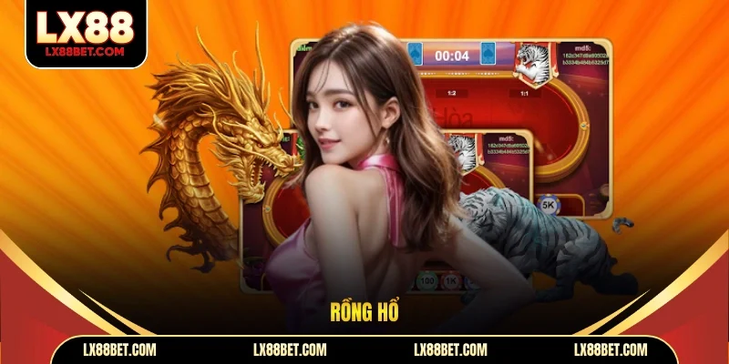 Rồng Hổ - Trò Chơi Đấu Trí Tốc Độ Tại Sảnh Casino LX88