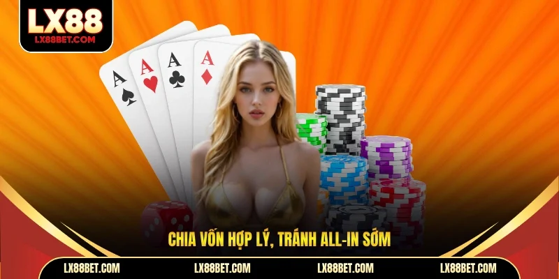 Chia vốn hợp lý, tránh all-in sớm