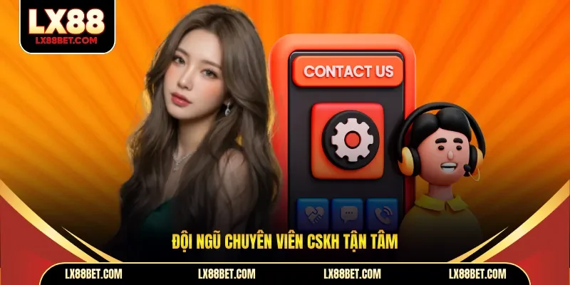 Đội ngũ chuyên viên CSKH tận tâm